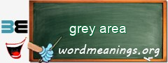 WordMeaning blackboard for grey area